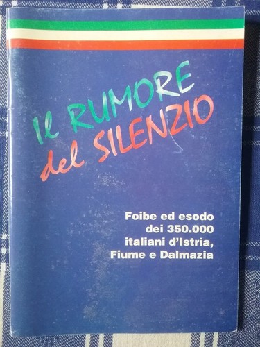 Foibe rumore del - il, silenzio